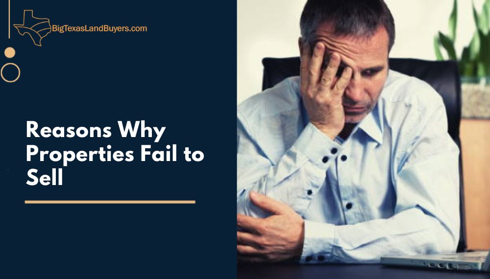 Reasons Why Properties Fail to Sell