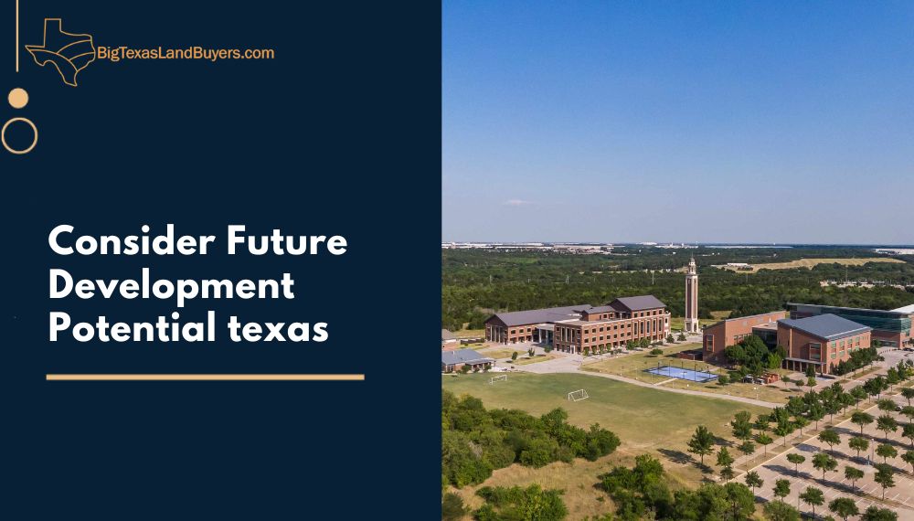 Consider Future Development Potential texas