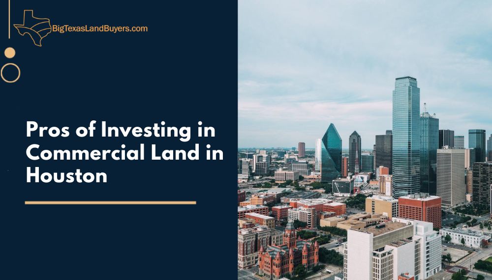 Pros of Investing in Commercial Land in Houston