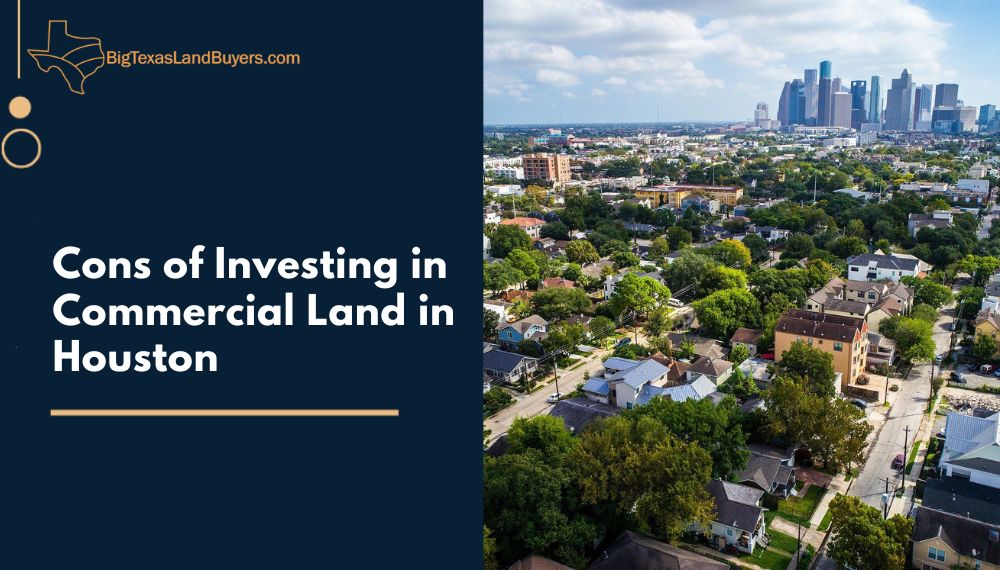 Cons of Investing in Commercial Land in Houston