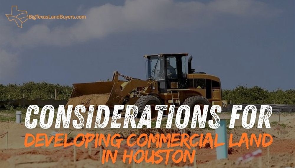 Considerations for Developing Commercial Land in Houston