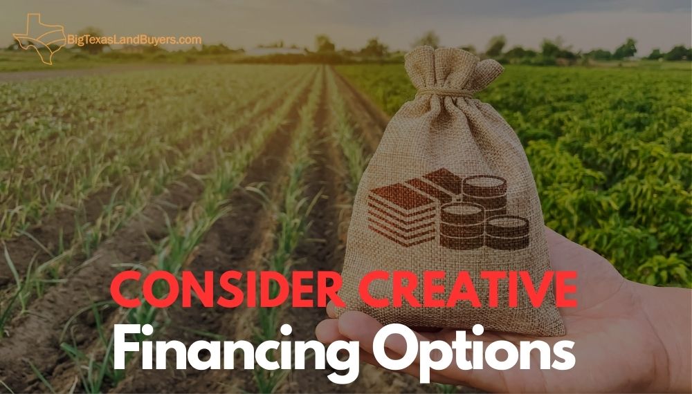 Consider Creative Financing Options