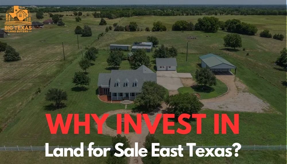 Why Invest in Land for Sale East Texas?