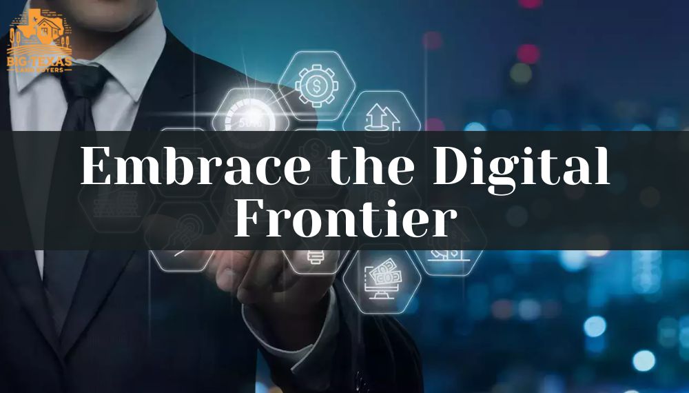 Embrace the Digital Frontier