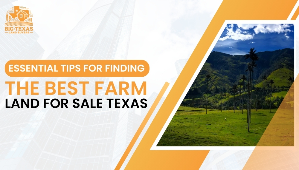 Essential Tips for Finding the Best Farm Land for Sale Texas