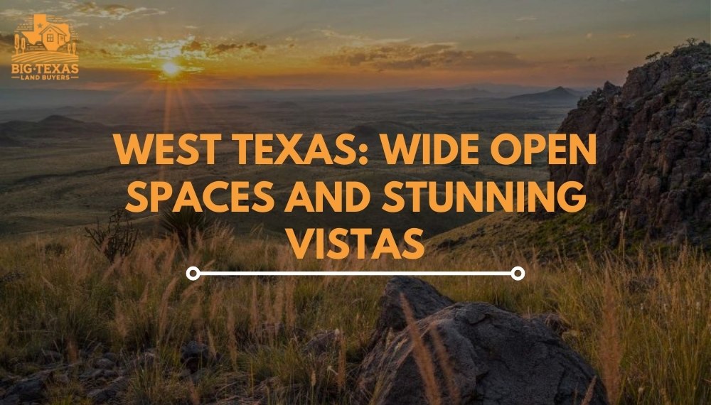 West Texas: Wide Open Spaces and Stunning Vistas