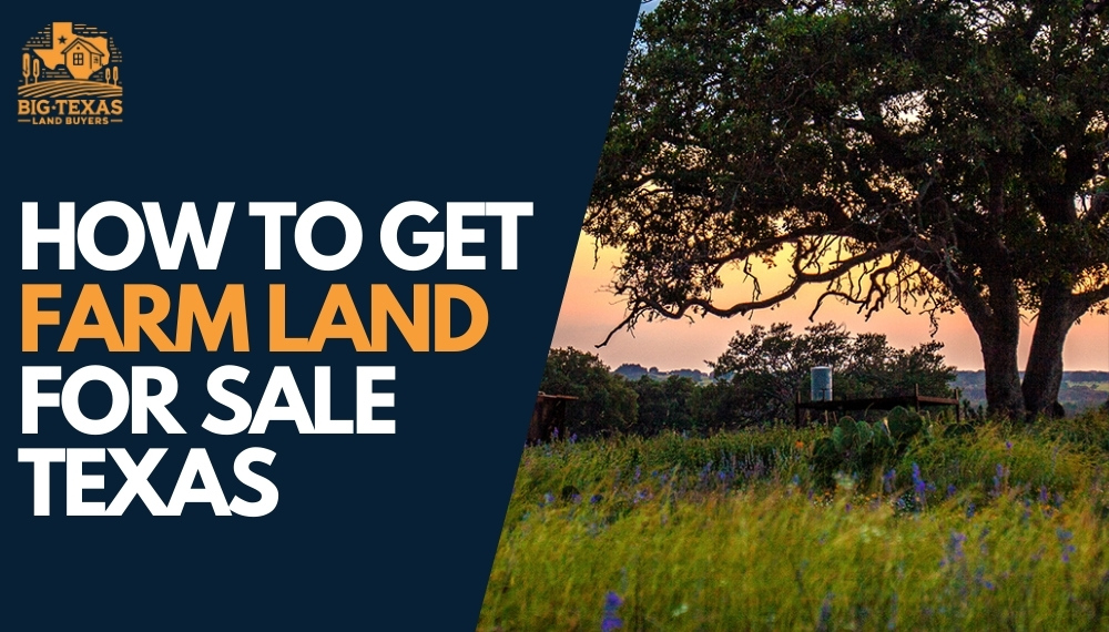 How to Get Farm Land for Sale Texas