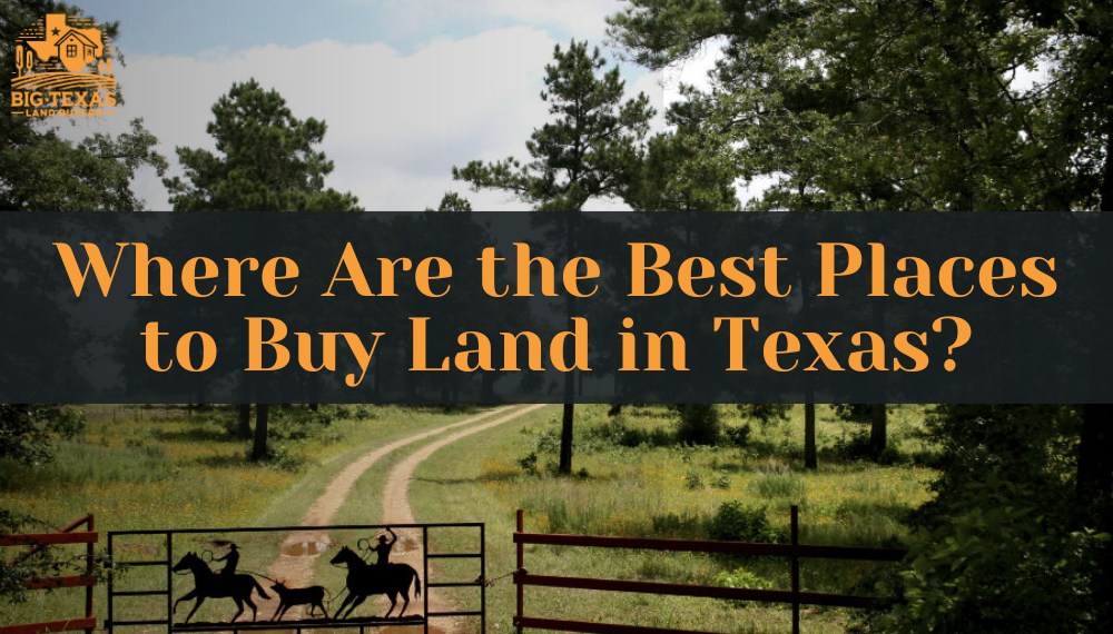 Where Are the Best Places to Buy Land in Texas?