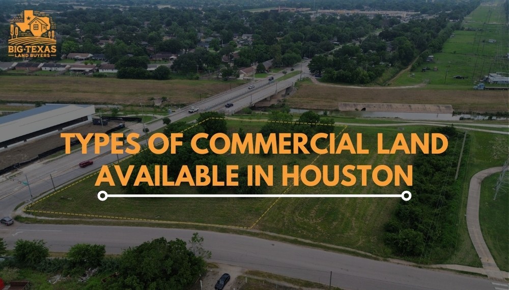 Types of Commercial Land Available in Houston