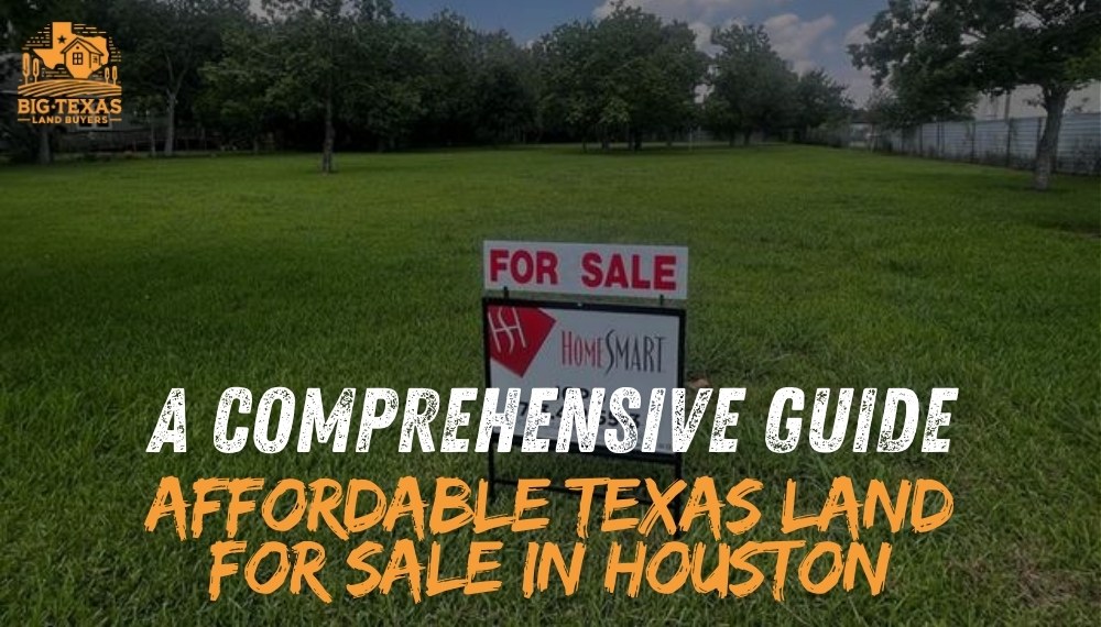 Affordable Texas Land for Sale in Houston