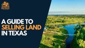 A Guide to Selling Land in Texas