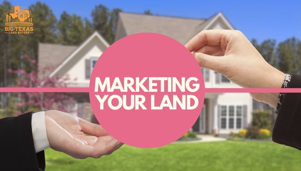 Marketing Your Land