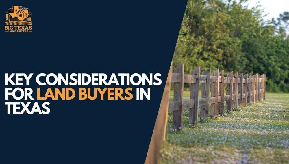 Key Considerations for Land Buyers in Texas