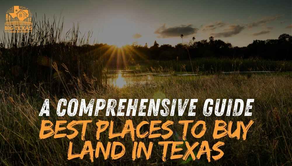 Best Places to Buy Land in Texas