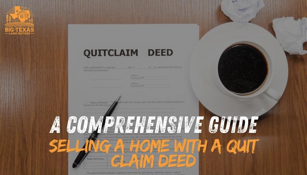 Selling a Home with a Quit Claim Deed