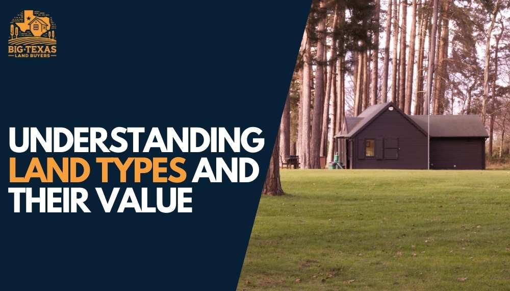 Understanding Land Types and Their Value