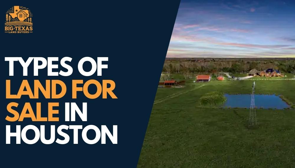 Types of Land for Sale in Houston