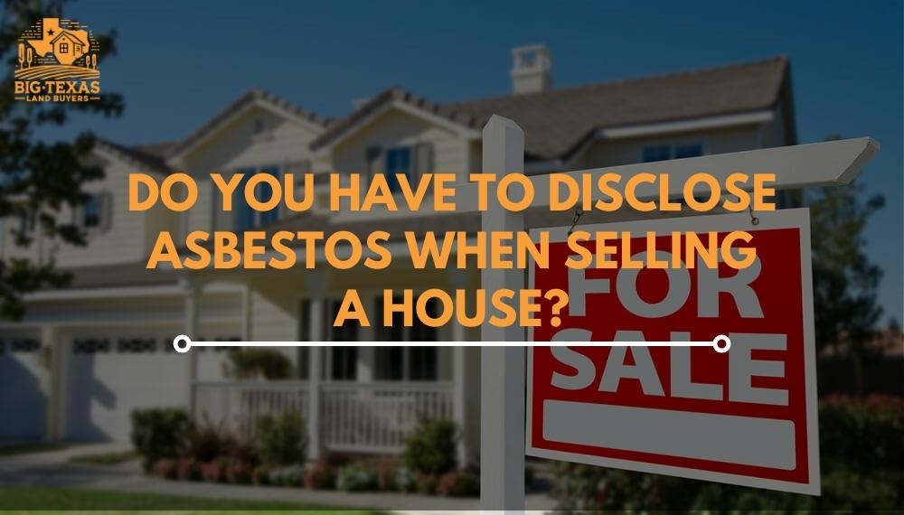 Do You Have to Disclose Asbestos When Selling a House?