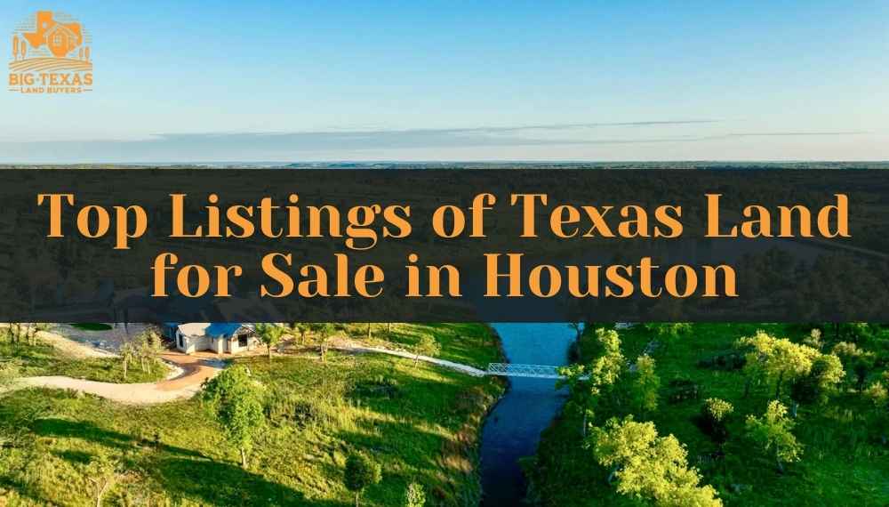 Top Listings of Texas Land for Sale in Houston