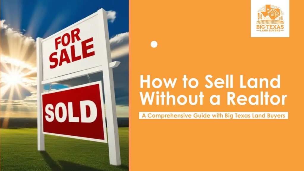 how to sell land without a realtor Texas land buyers