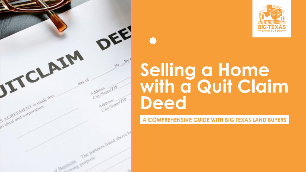 Selling a Home with a Quit Claim Deed