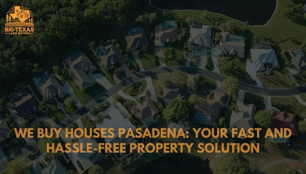 We Buy Houses Pasadena